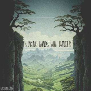 Shaking Hands With Danger