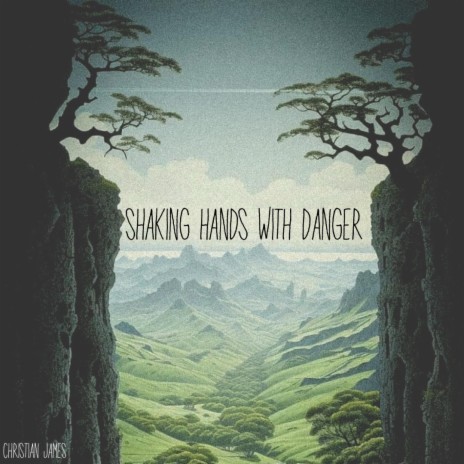 Shaking Hands With Danger | Boomplay Music
