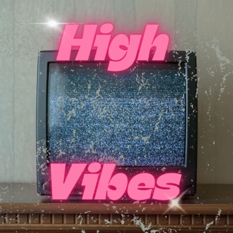HIGH VIBES | Boomplay Music