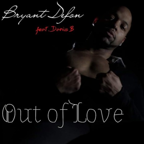 Out of Love ft. Darius B | Boomplay Music