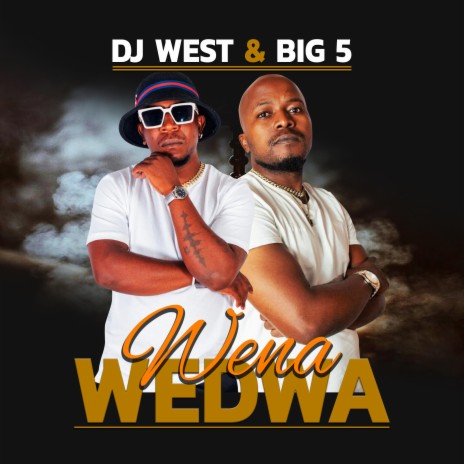 WENA WEDWA ft. Big5 | Boomplay Music