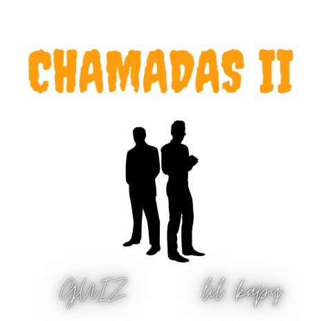 Chamadas II ft. Lil kapy | Boomplay Music