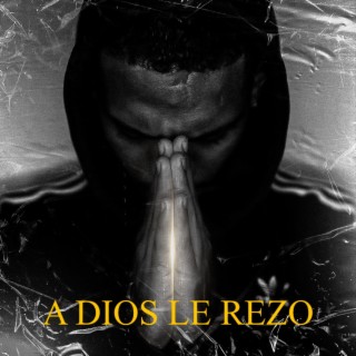 A Dios Le Rezo lyrics | Boomplay Music