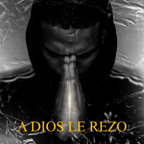 A Dios Le Rezo | Boomplay Music