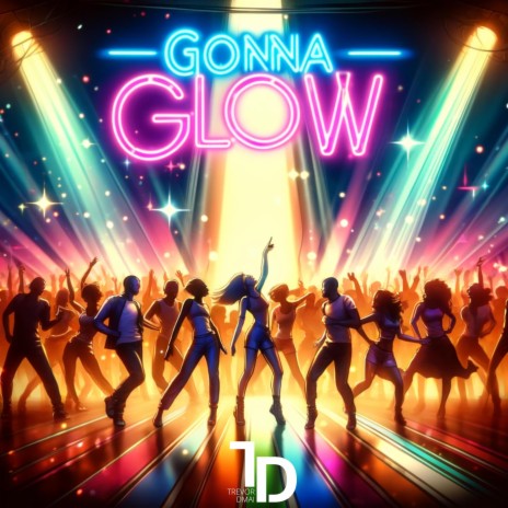 Gonna Glow | Boomplay Music