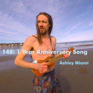 148: 1 Year Anniversary Song