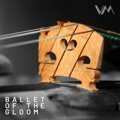 Ballet Of The Gloom | Boomplay Music