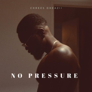 No pressure lyrics | Boomplay Music