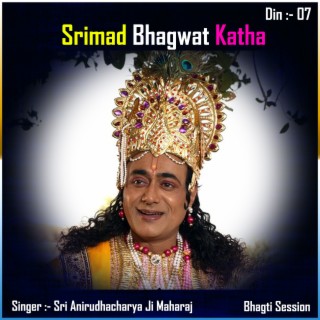 Srimad Bhagwat Katha Din 07