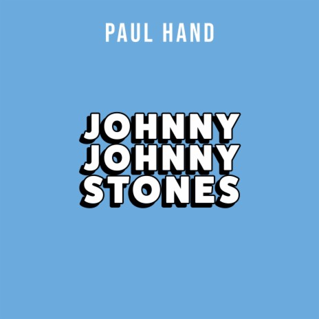 Johnny Johnny Stones
