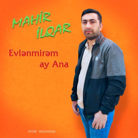 Evlənmirəm ay Ana | Boomplay Music