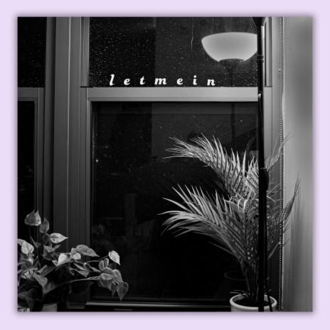 Let Me In | Boomplay Music