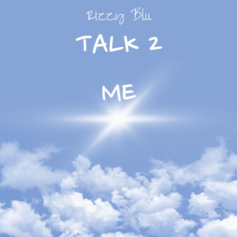 Talk 2 Me | Boomplay Music