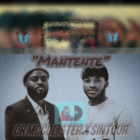 Mantente ft. Dr McColister | Boomplay Music