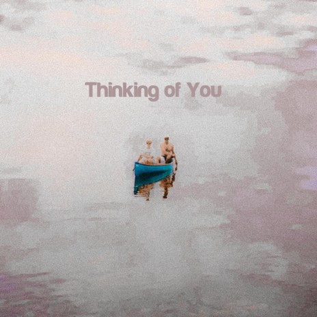 Thinking of You | Boomplay Music