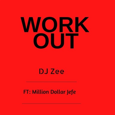 Work Out ft. Million Dollar JeFe | Boomplay Music