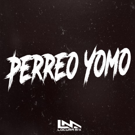 Perreo Yomo | Boomplay Music