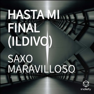 HASTA MI FINAL (ILDIVO)