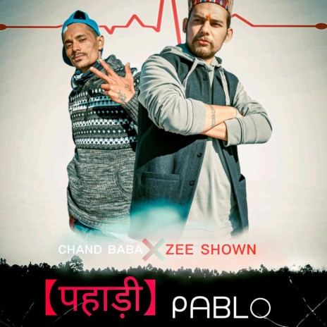Pahadi Pablo (feat. Zee Shown & Chand Baba)