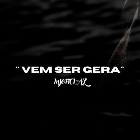 Vem Ser Gera | Boomplay Music