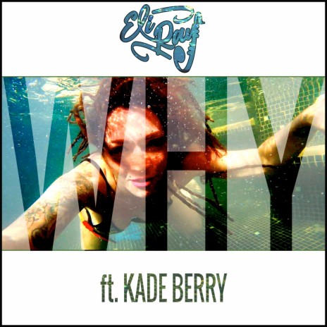 Why ft. Kade Berry | Boomplay Music