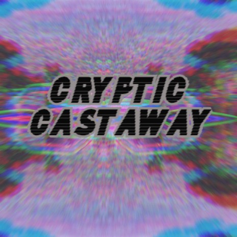 CRYPTIC CASTAWAY | Boomplay Music