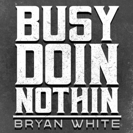 Busy Doin Nothin | Boomplay Music