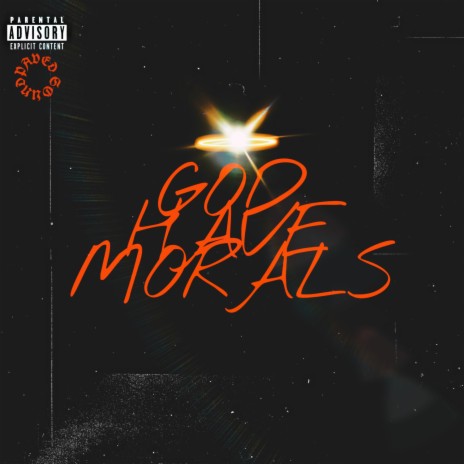 GOD HAVE MORALS 🅴 | Boomplay Music
