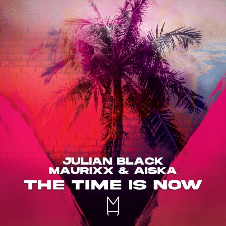 The Time Is Now ft. Maurixx & AISKA | Boomplay Music