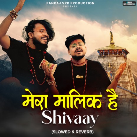Mera Maalik Hai Shivaay (Slowed & Reverb) ft. Krishna Chaturvedi | Boomplay Music
