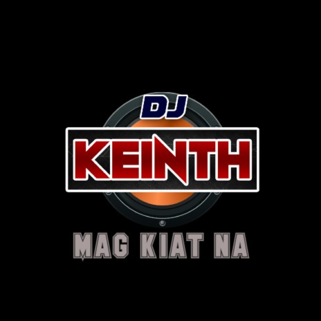 Mag Kiat Na ft. DjDongzkie | Boomplay Music