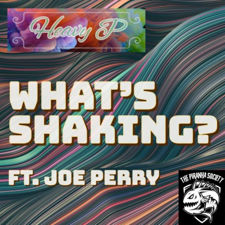 What's Shaking? ft. Joe Perry | Boomplay Music