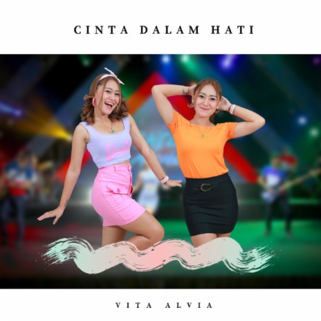 Cinta Dalam Hati By Vita Alvia Boomplay Music