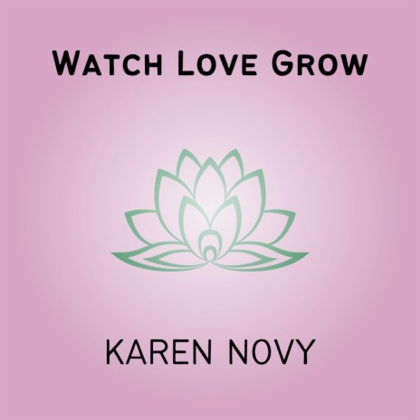 Watch Love Grow | Boomplay Music