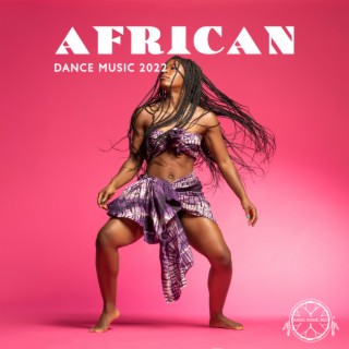 African Dance Music 2022: Nigeria and Botswana Street Sounds, African Shaman, Freedom Sounds