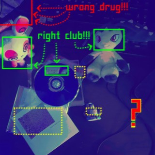 wrong drug right club!!!