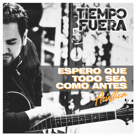 Espero que todo sea como antes (Acústica)