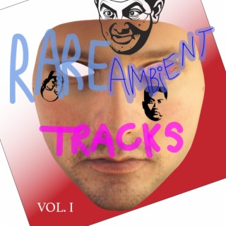 Rare Ambient Tracks Vol. I