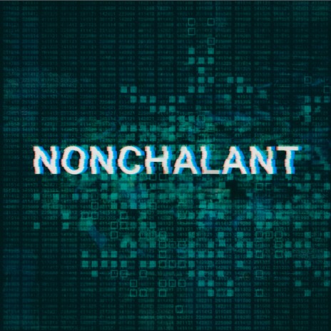 Nonchalant | Boomplay Music