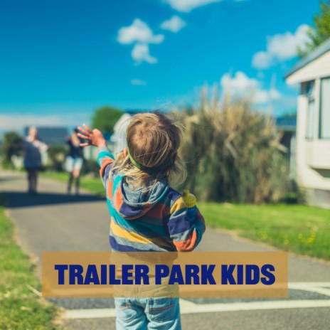 Trailer Park Kids