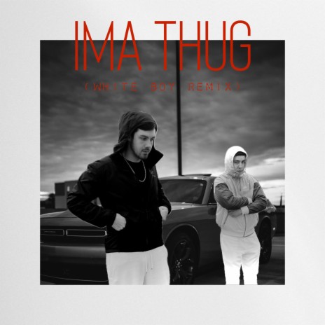 Ima Thug (White Boy Remix) ft. Slim Brunton | Boomplay Music