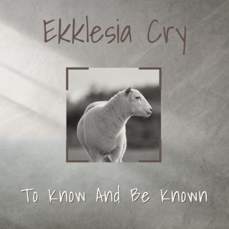 To Know And Be Known | Boomplay Music