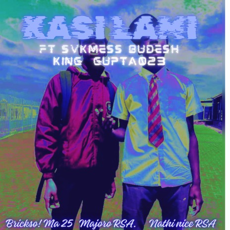 Kasi lami (feat. SVKMESS, Budesh & King Gupta 023) | Boomplay Music