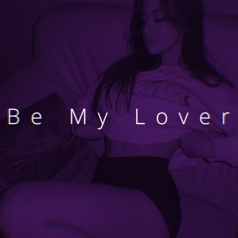 Be My Lover - Speed | Boomplay Music