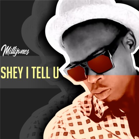 Shey I Tell U | Boomplay Music