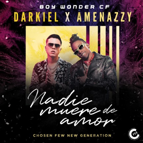 Nadie Muere De Amor ft. Amenazzy & Boy Wonder CF | Boomplay Music