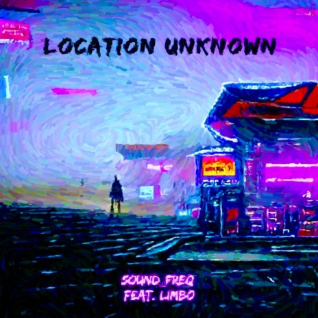 Location Unknown ft. YooLimbo | Boomplay Music