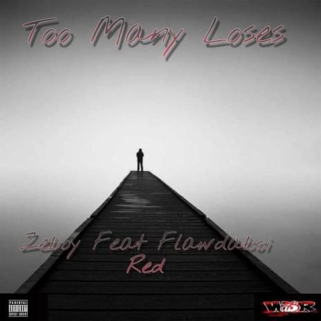 Too Many Loses ft. FlawDaBoi Red | Boomplay Music
