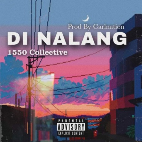 DI NA LANG ft. 1550 Collective | Boomplay Music