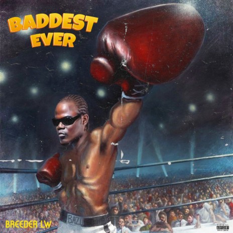 Baddest Ever | Boomplay Music